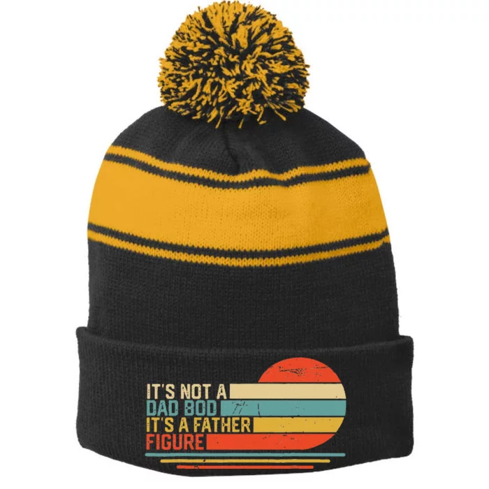 It's Not A Dad Bod It's A Father Figure Vintage Dad Gift Stripe Pom Pom Beanie