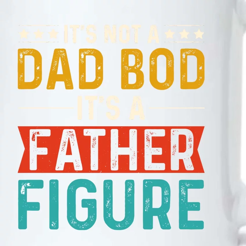 Its Not A Dad Bod Its A Father Figure Black Color Changing Mug