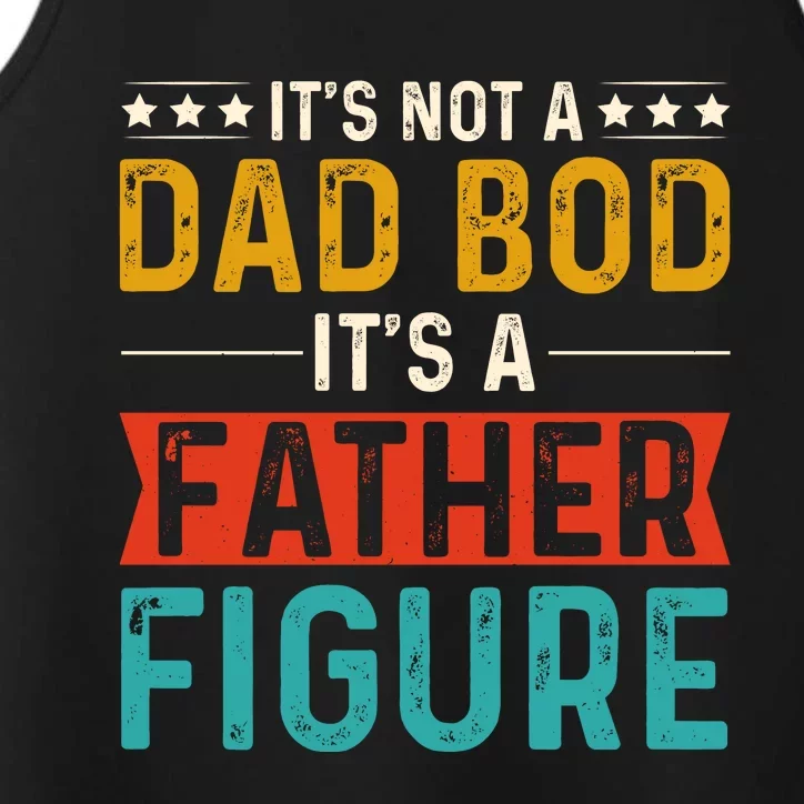 Its Not A Dad Bod Its A Father Figure Performance Tank