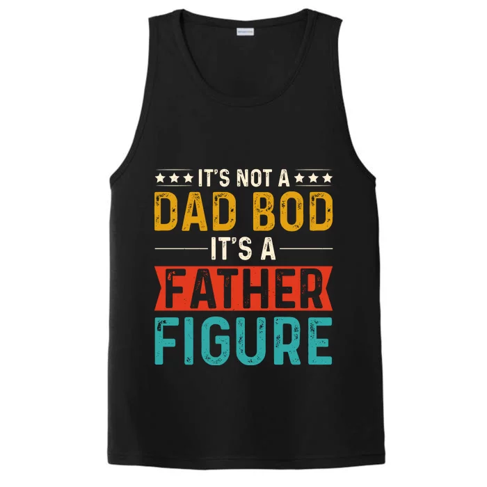 Its Not A Dad Bod Its A Father Figure Performance Tank