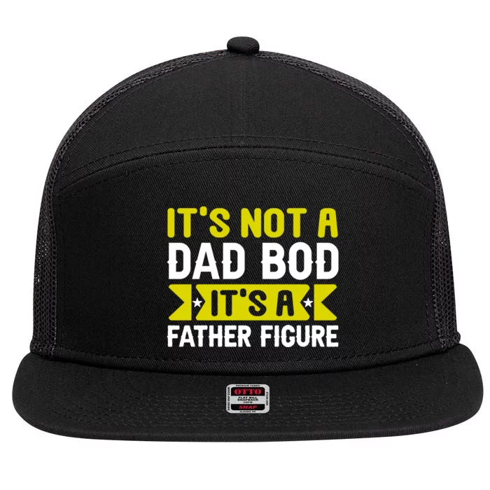 Its Not A Dad Bod Its A T 7 Panel Mesh Trucker Snapback Hat