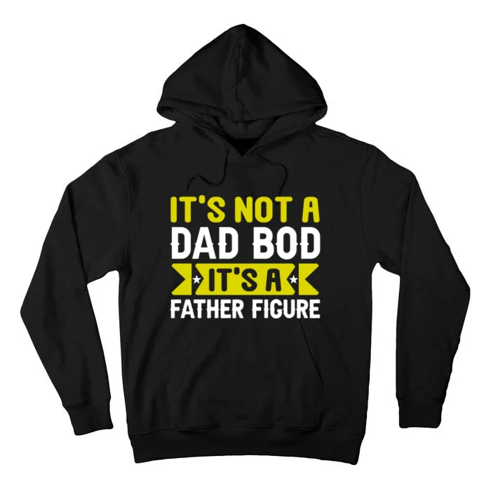 Its Not A Dad Bod Its A T Tall Hoodie