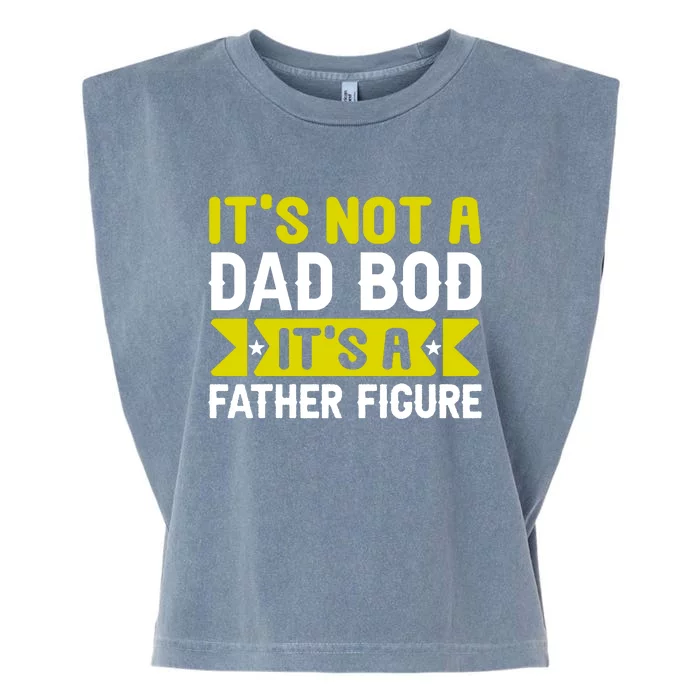 Its Not A Dad Bod Its A T Garment-Dyed Women's Muscle Tee