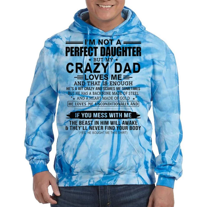 Im Not A Perfect Daughter But My Crazy Dad Loves Me Tie Dye Hoodie