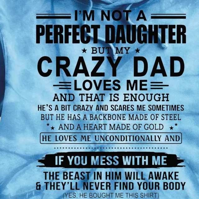 Im Not A Perfect Daughter But My Crazy Dad Loves Me Tie Dye Hoodie