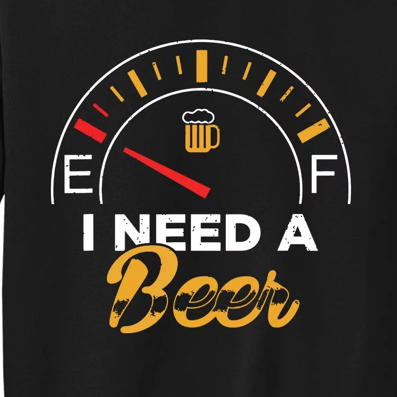 I Need A Beer Beermeter Funny Drinking Brewing Tall Sweatshirt