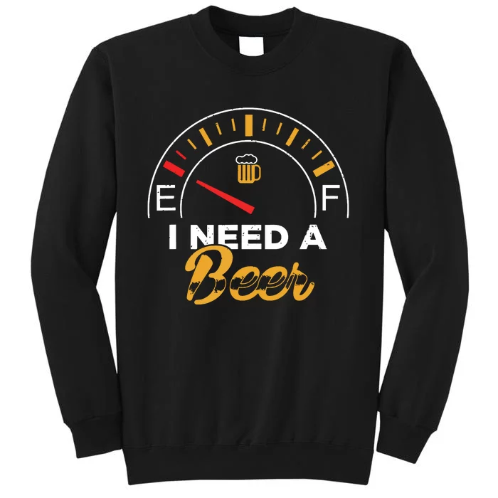 I Need A Beer Beermeter Funny Drinking Brewing Tall Sweatshirt