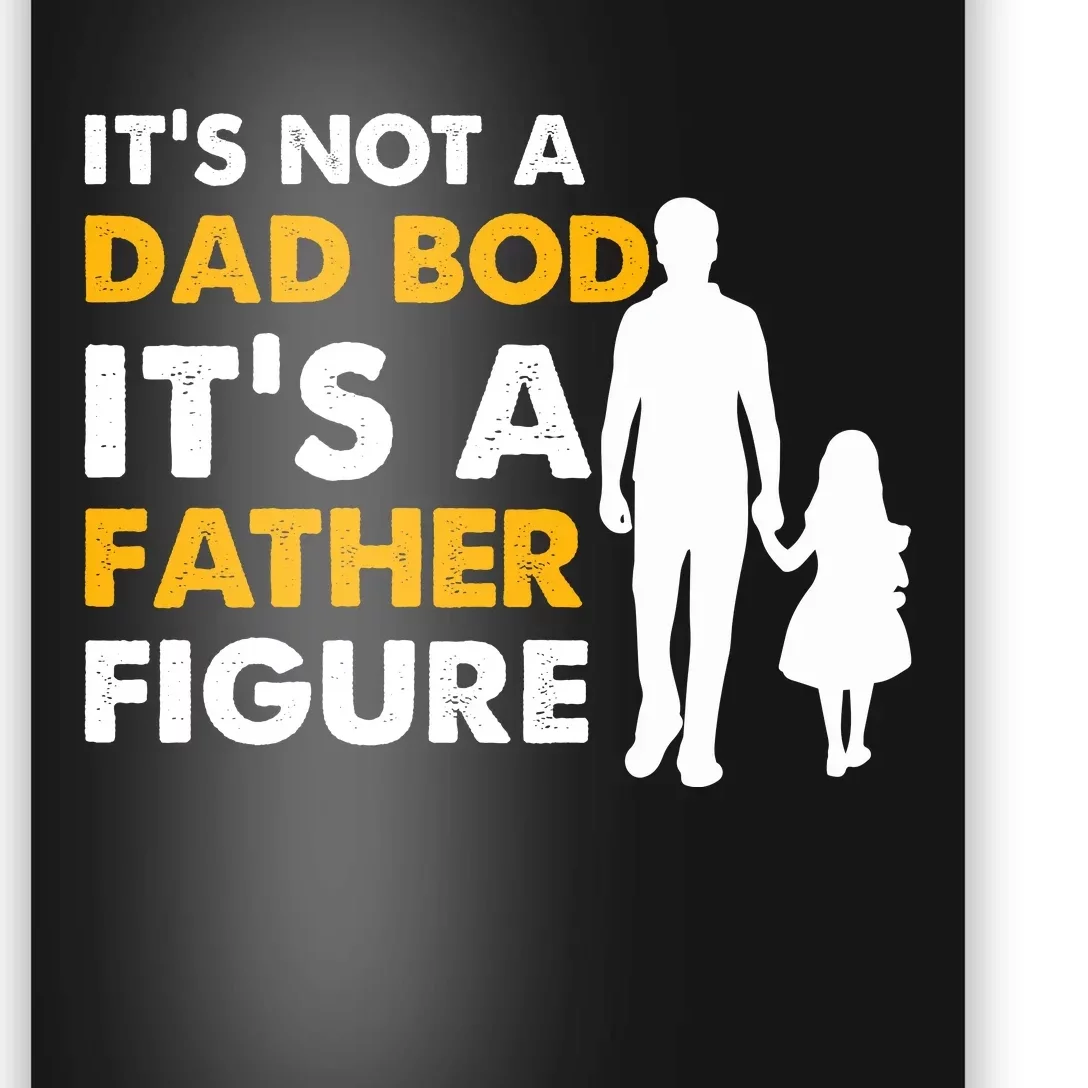 Its Not A Dad Bod T Poster