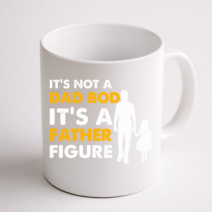 Its Not A Dad Bod T Front & Back Coffee Mug