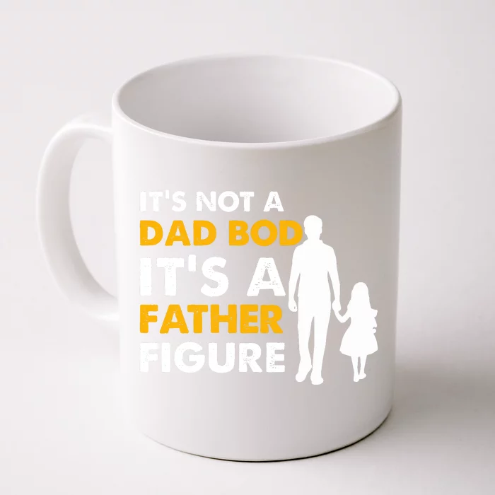 Its Not A Dad Bod T Front & Back Coffee Mug