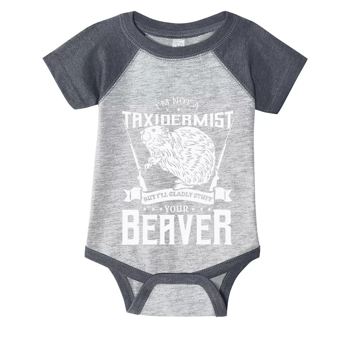 Im Not A Taxidermist Hunting Beaver Riffle Hunter Infant Baby Jersey Bodysuit