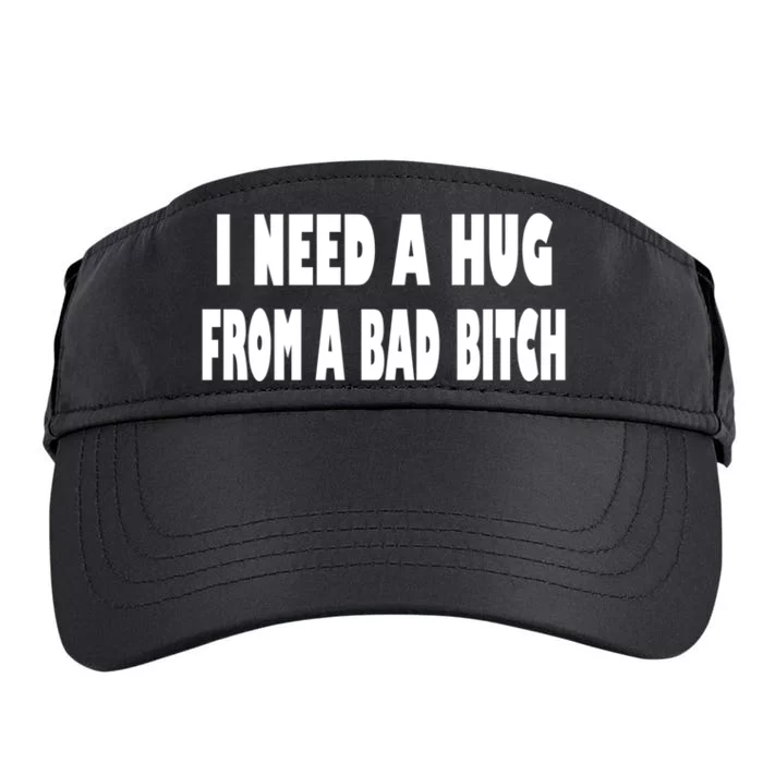 I Need A Hug From A Bad B Adult Drive Performance Visor