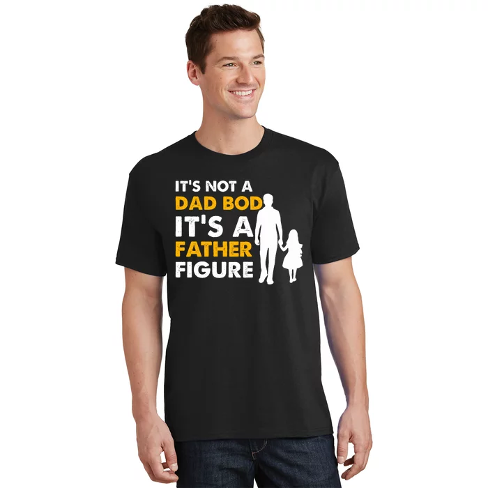 Its Not A Dad Bod T T-Shirt