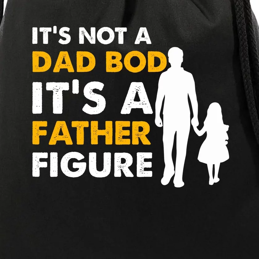 Its Not A Dad Bod T Drawstring Bag