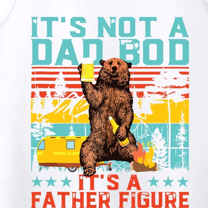 Its Not A Dad Bod Its Father Figure Funny Bear Beer Lovers Tank Top Performance Tank