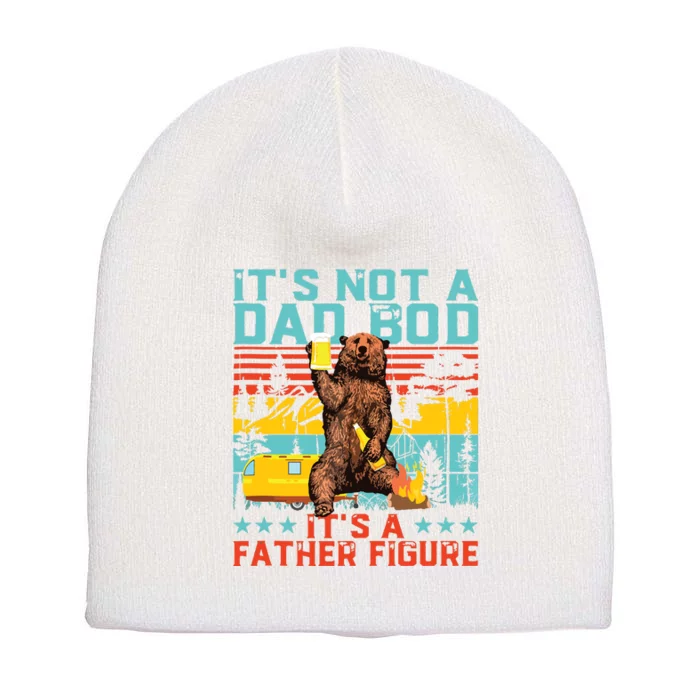 Its Not A Dad Bod Its Father Figure Funny Bear Beer Lovers Tank Top Short Acrylic Beanie