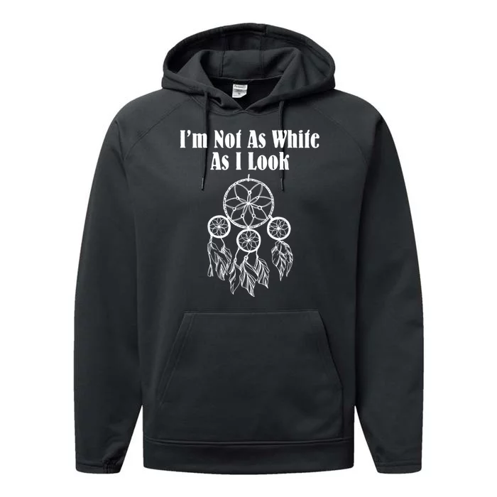 I'm Not As White As I Look Native American Performance Fleece Hoodie