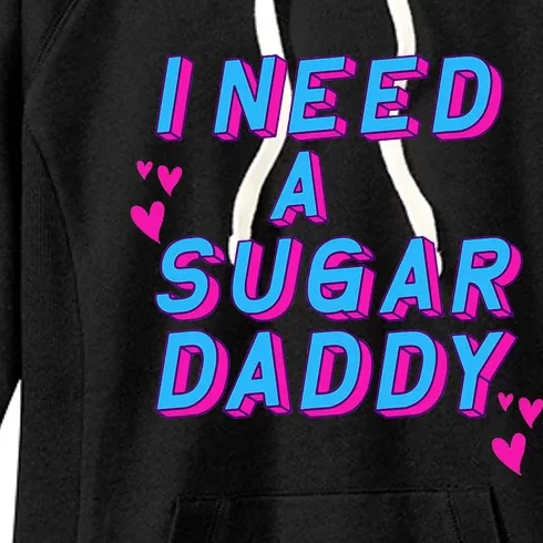 I Need A Sugar Daddy Women's Fleece Hoodie