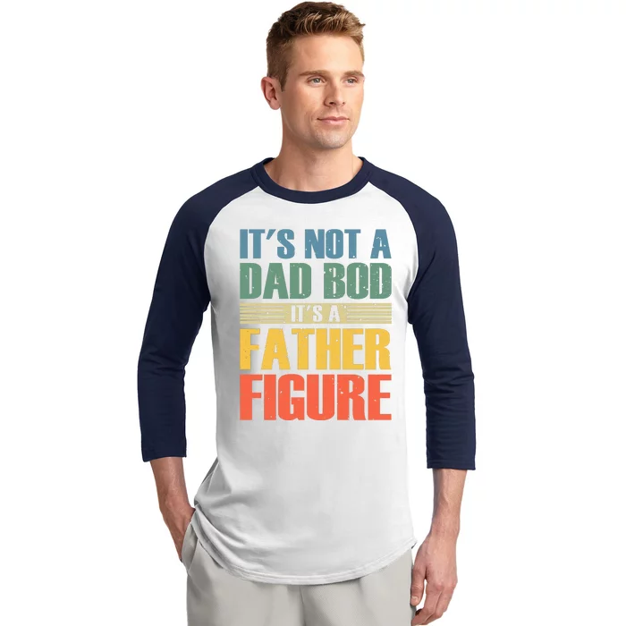 Its Not A Dad Bod Its A Father Igure Baseball Sleeve Shirt