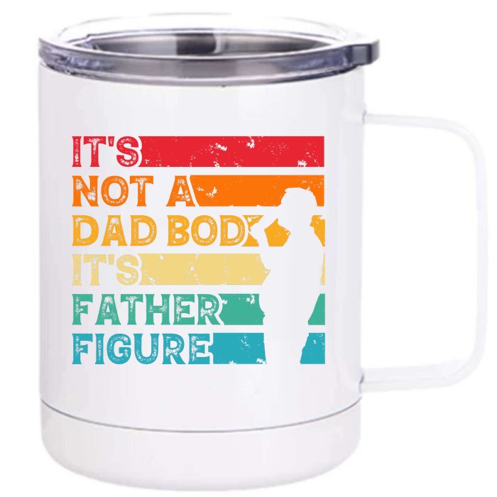 Its Not A Dad Bod Its Father Figure Front & Back 12oz Stainless Steel Tumbler Cup