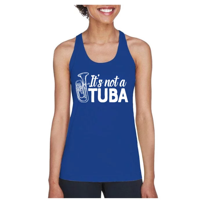 It's Not A Tuba Marching Band Gift Euphonium Matching Camp Women's Racerback Tank