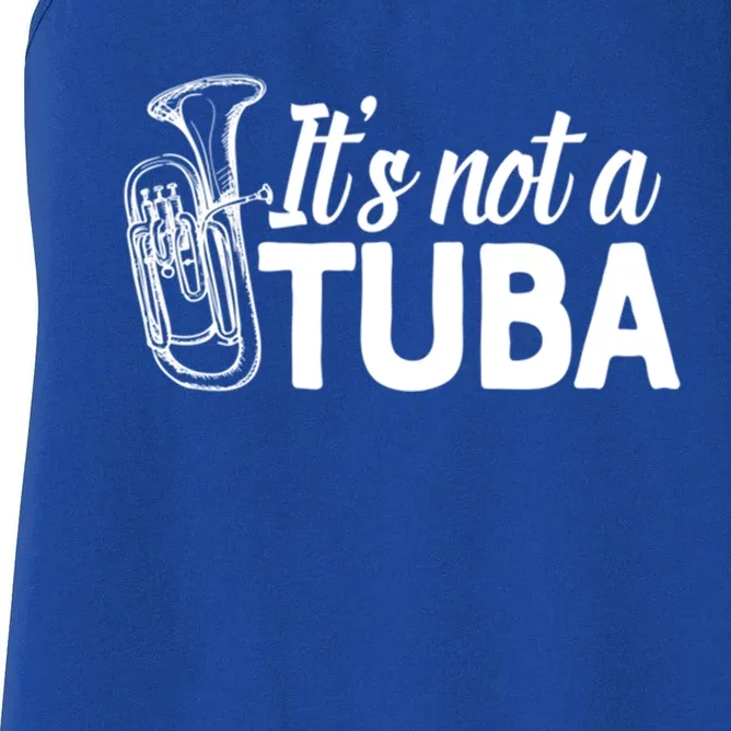 It's Not A Tuba Marching Band Gift Euphonium Matching Camp Women's Racerback Tank