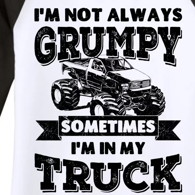 IM Not Always Grumpy Sometimes IM In My Truck Women's Tri-Blend 3/4-Sleeve Raglan Shirt