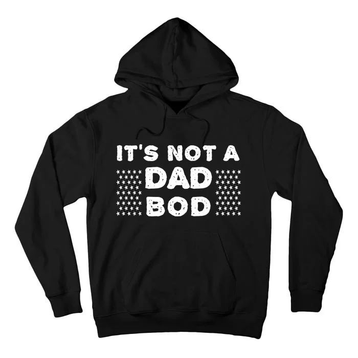 Its Not A Dad Bod T Tall Hoodie