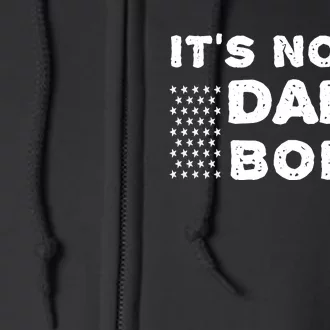 Its Not A Dad Bod T Full Zip Hoodie