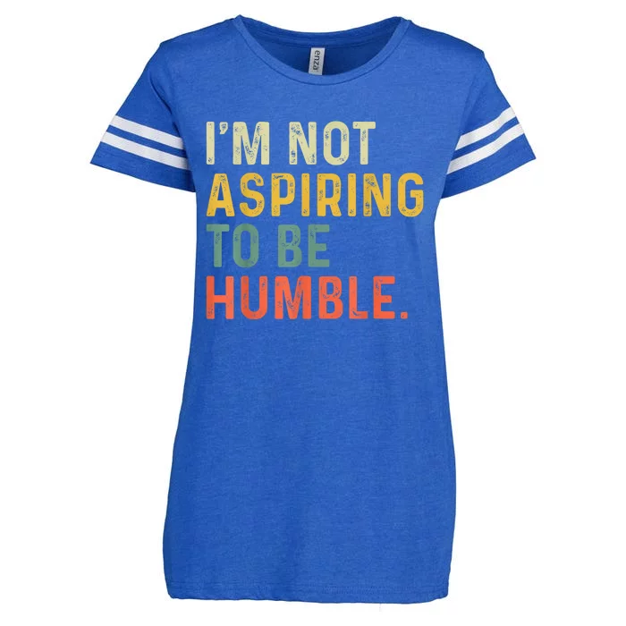 IM Not Aspiring To Be Humble Enza Ladies Jersey Football T-Shirt