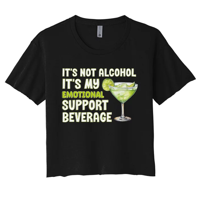 ItS Not Alcohol ItS My Emotional Support Beverage Women's Crop Top Tee