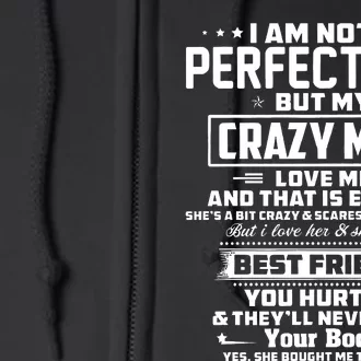 IM Not A Perfect Son But My Crazy Mom Loves Me Full Zip Hoodie