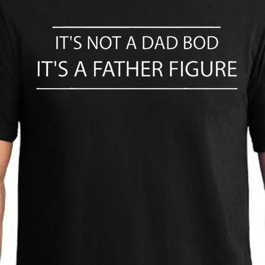 Its Not A Dad Bod Its A Father Figure Gifts Father Day Pajama Set