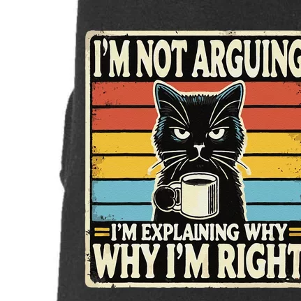 IM Not Arguing IM Explaining Why Why IM Right Doggie 3-End Fleece Hoodie