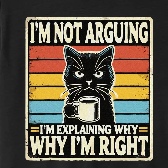 IM Not Arguing IM Explaining Why Why IM Right ChromaSoft Performance T-Shirt