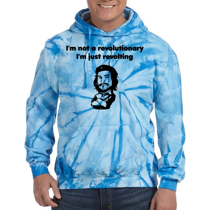 I'm Not A Revolutionary I'm Just Revolting Tie Dye Hoodie