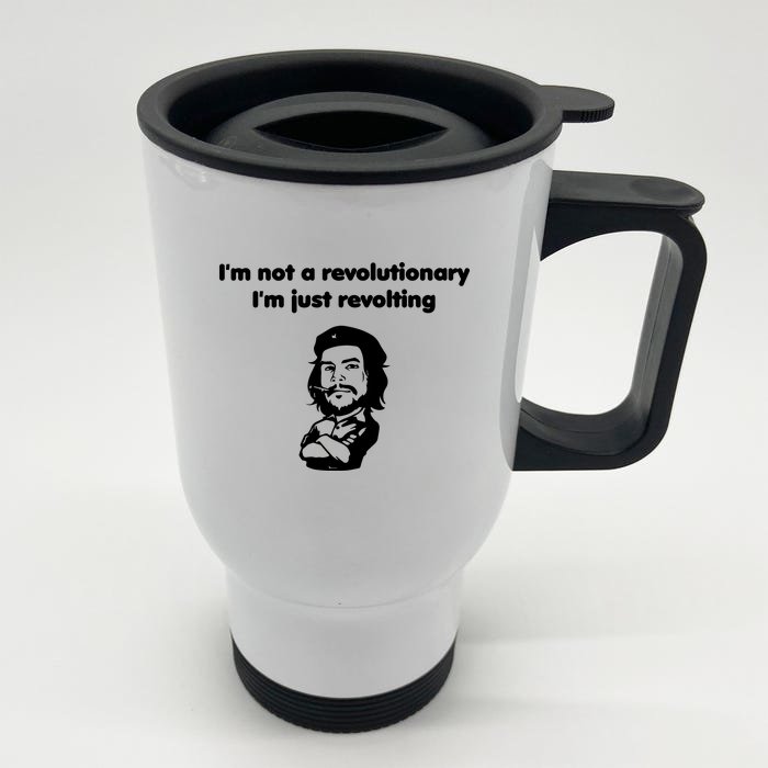 I'm Not A Revolutionary I'm Just Revolting Front & Back Stainless Steel Travel Mug