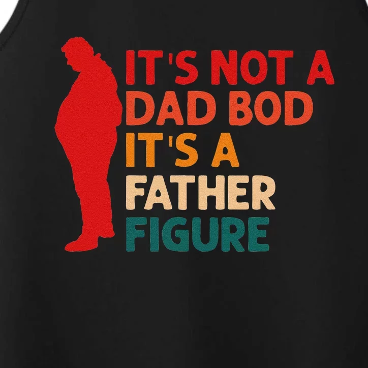 Its Not A Dad Bod Its Father Figure Funny Fathers Day Performance Tank