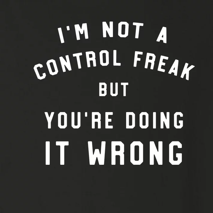 I'm Not A Control Freak Funny Toddler Long Sleeve Shirt