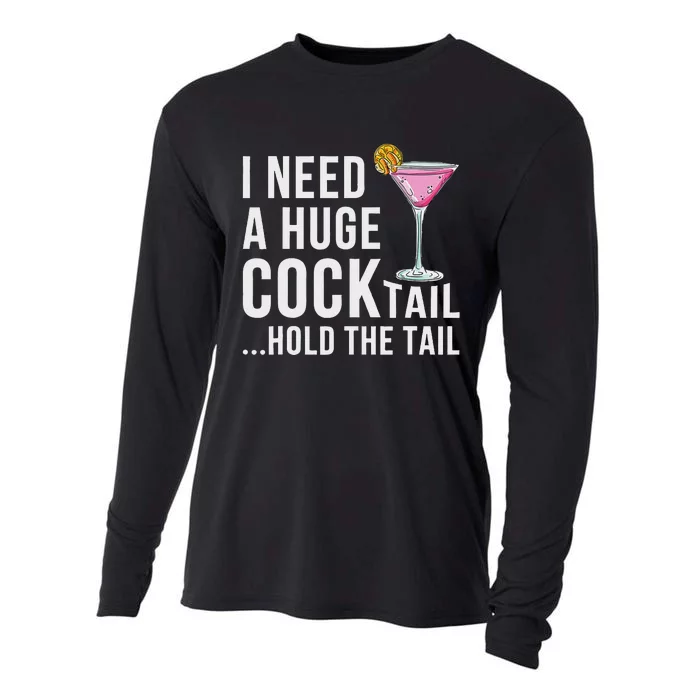 I Need A Huge Cocktail Hold The Tail Humor Cooling Performance Long Sleeve Crew