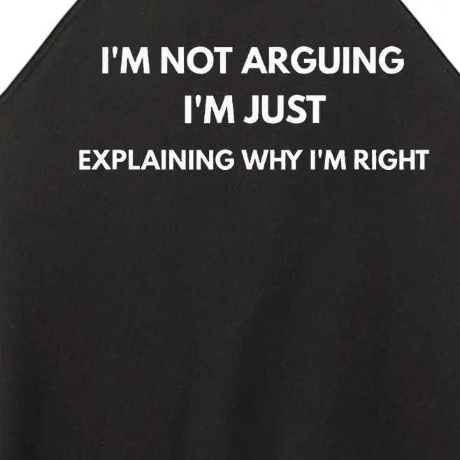 I'm Not Arguing I'm Just Explaining Why I'm Right Women’s Perfect Tri Rocker Tank