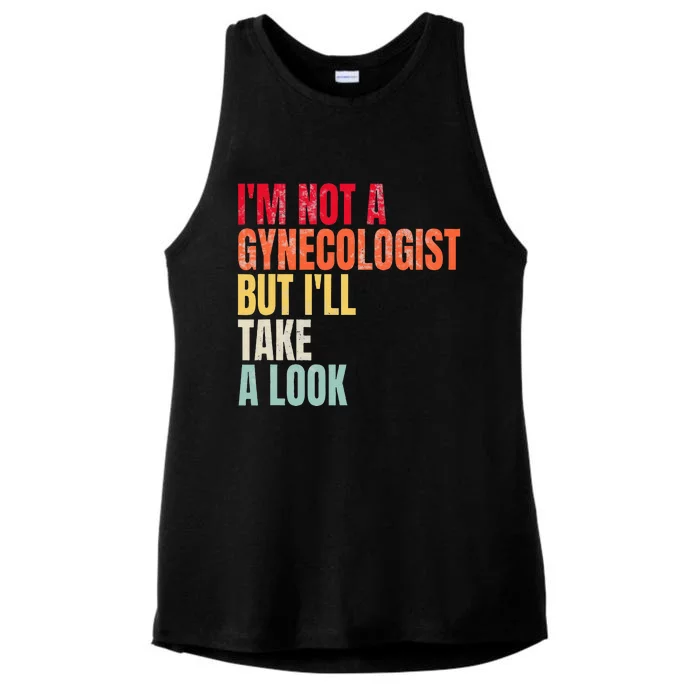 IM Not A Gynecologist But ILl Take A Look Ladies Tri-Blend Wicking Tank