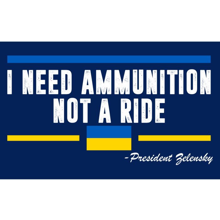 I Need Ammunition Not A Ride Ukraine Bumper Sticker