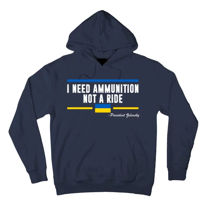 I Need Ammunition Not A Ride Ukraine Tall Hoodie