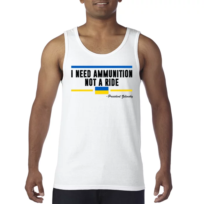 I Need Ammunition Not A Ride Ukraine Tank Top