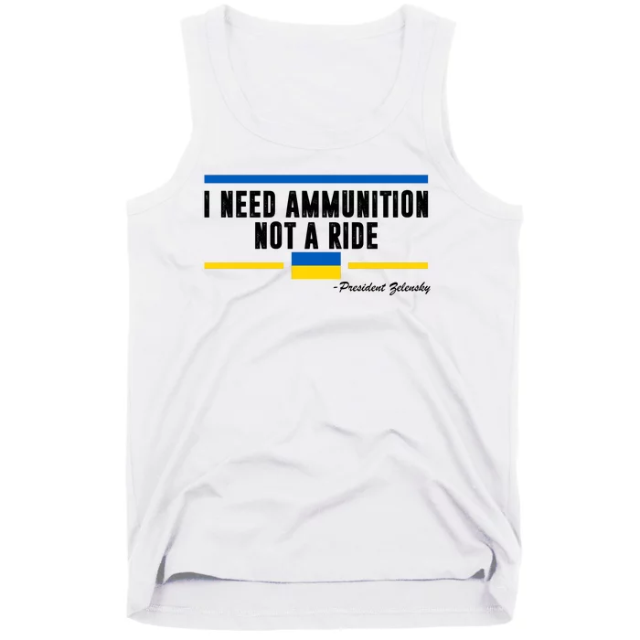 I Need Ammunition Not A Ride Ukraine Tank Top