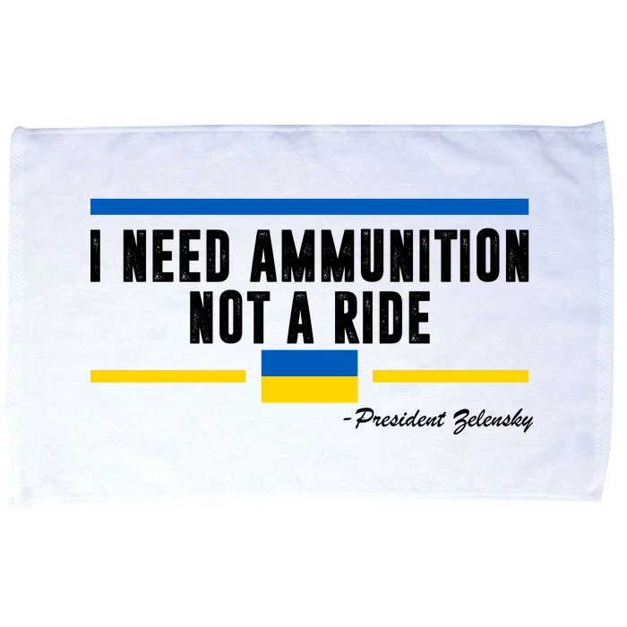 I Need Ammunition Not A Ride Ukraine Microfiber Hand Towel