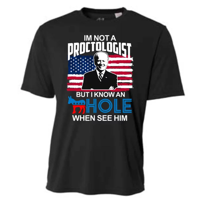 Im Not A Proctologist But I Know An Hole When See Him Joe Biden Cooling Performance Crew T-Shirt