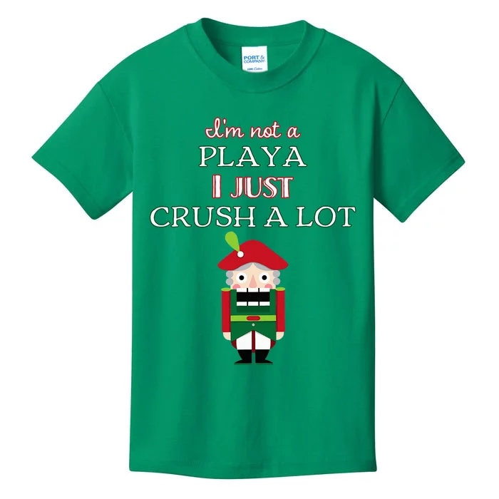 IM Not A Player I Just Crush Alot Nutcracker Kids T-Shirt