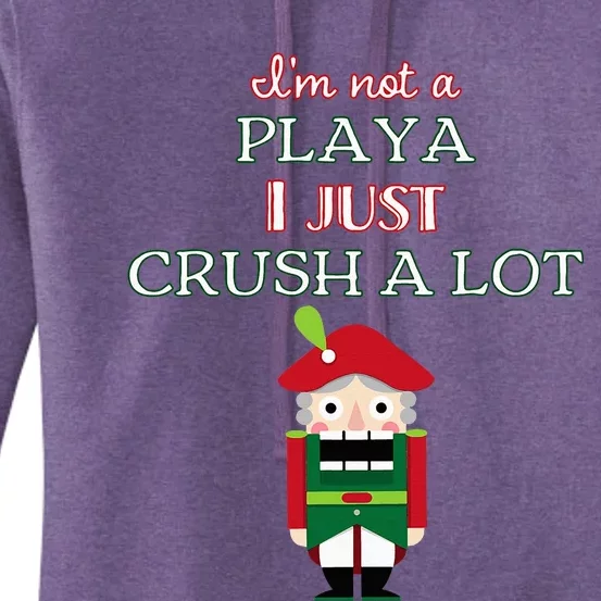 IM Not A Player I Just Crush Alot Nutcracker Women's Pullover Hoodie